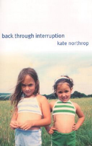 Libro Back Through Interruption Kate Northrop