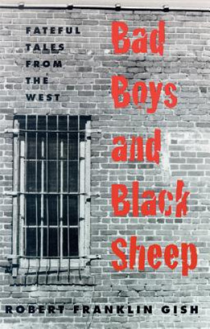 Buch Bad Boys and Black Sheep Robert Gish