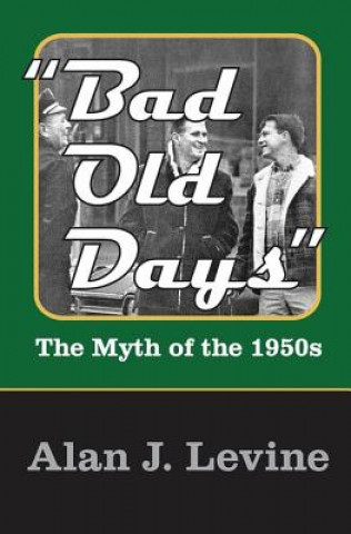 Kniha Bad Old Days Alan J. Levine