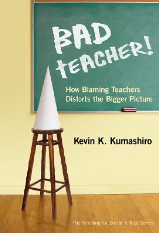 Knjiga Bad Teacher! Kevin K. Kumashiro