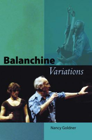 Kniha Balanchine Variations Nancy Goldner