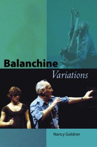 Livre Balanchine Variations Nancy Goldner