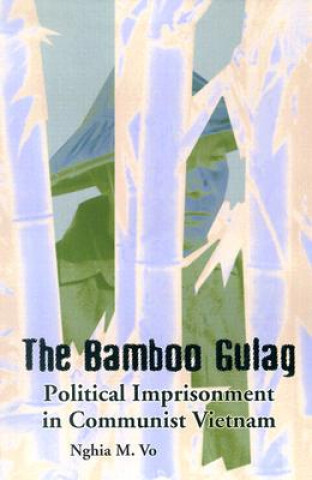 Buch Bamboo Gulag Nghia M. Vo