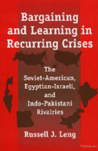 Boek Bargaining and Learning in Recurring Crises Russell J. Leng