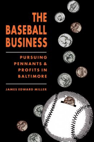 Könyv Baseball Business James Edward Miller