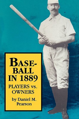 Kniha Baseball in 1889 Daniel M. Pearson