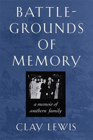 Buch Battlegrounds of Memory Clay Lewis