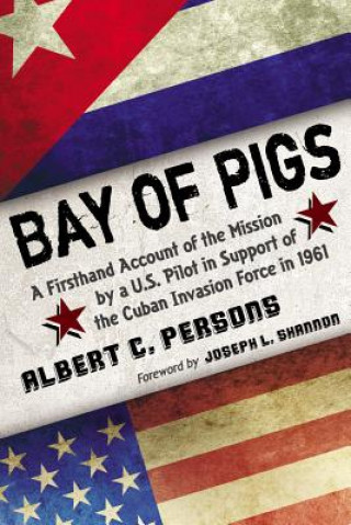 Kniha Bay of Pigs Albert C. Persons