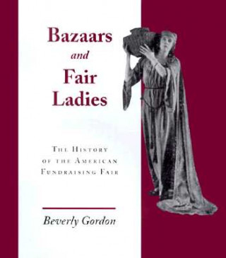 Kniha Bazaars and Fair Ladies Beverly Gordon