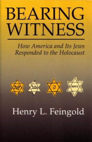 Könyv Bearing Witness Henry L. Feingold