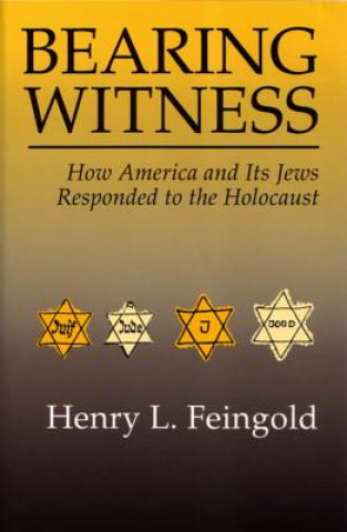 Книга Bearing Witness Henry L. Feingold