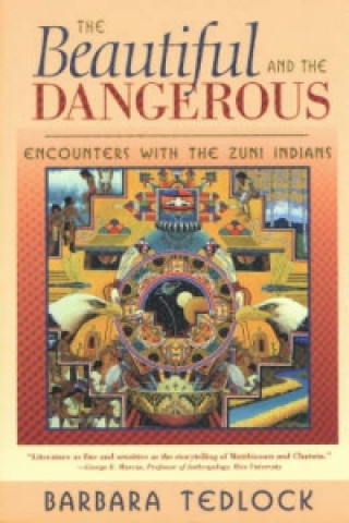 Kniha Beautiful and the Dangerous Barbara Tedlock