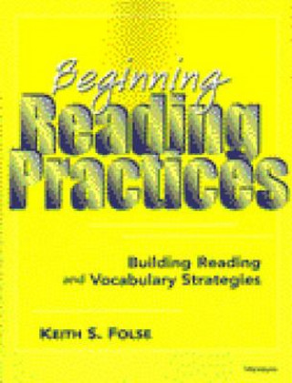 Knjiga Beginning Reading Practices Keith S. Folse