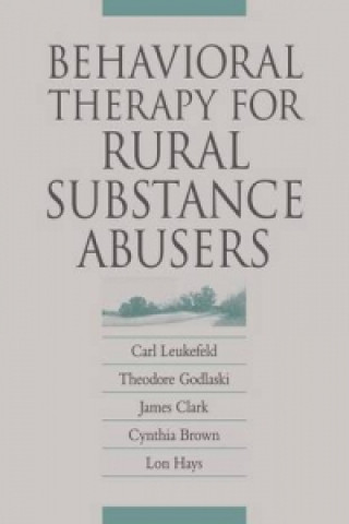 Könyv Behavioral Therapy for Rural Substance Abusers Cynthia Brown