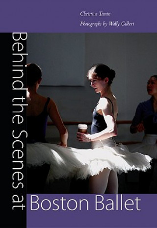 Книга Behind the Scenes at Boston Ballet Christine Temin