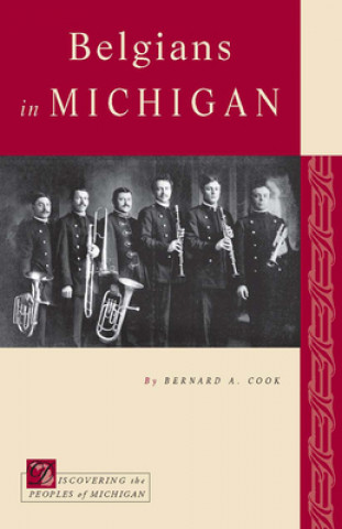 Kniha Belgians in Michigan Bernard A. Cook