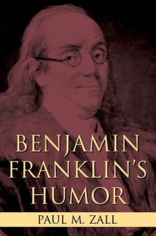 Kniha Benjamin Franklin's Humor Paul M. Zall