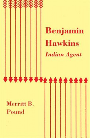 Книга Benjamin Hawkins, Indian Agent Merrit B. Pound
