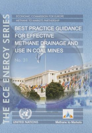 Könyv Best Practice Guidance for Effective Methane Drainage and Use in Coal Mines United Nations