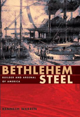 Kniha Bethlehem Steel Kenneth Warren