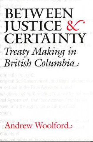 Kniha Between Justice and Certainty Andrew Woolford