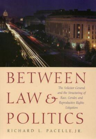 Kniha Between Law and Politics Richard Pacelle