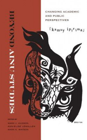 Książka Beyond Ainu Studies Mark J Hudson