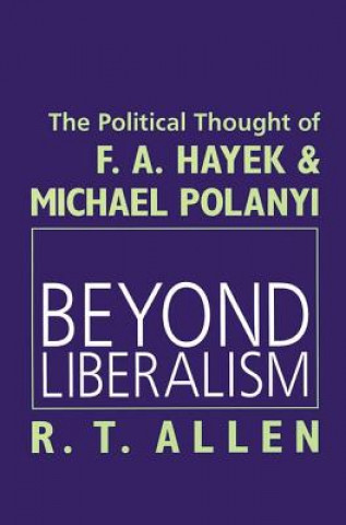 Kniha Beyond Liberalism R.T. Allen