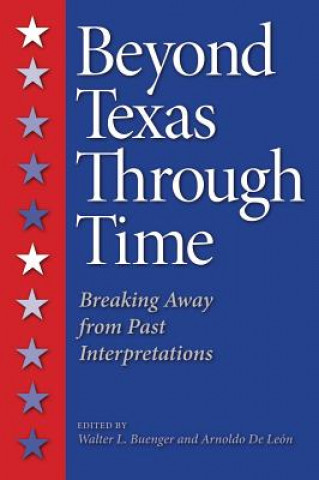 Kniha Beyond Texas Through Time Walter L. Buenger