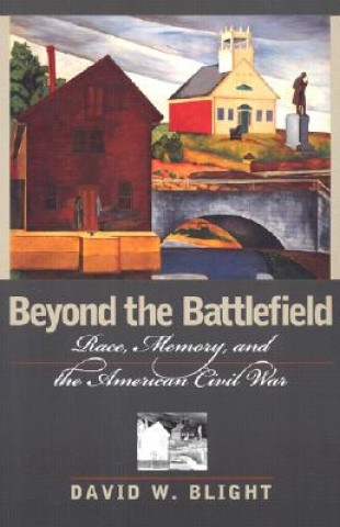 Carte Beyond the Battlefield David W. Blight