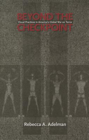 Kniha Beyond the Checkpoint Rebecca A. Adelman