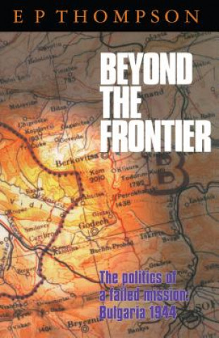 Kniha Beyond the Frontier E. P. Thompson