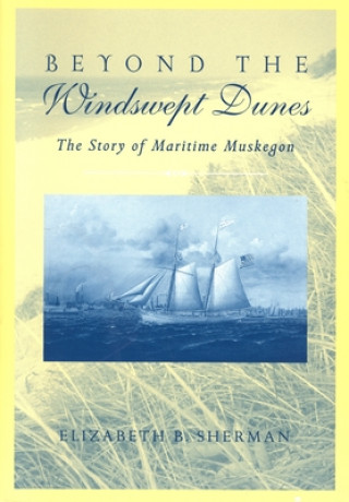 Kniha Beyond the Windswept Dunes Elizabeth B. Sherman