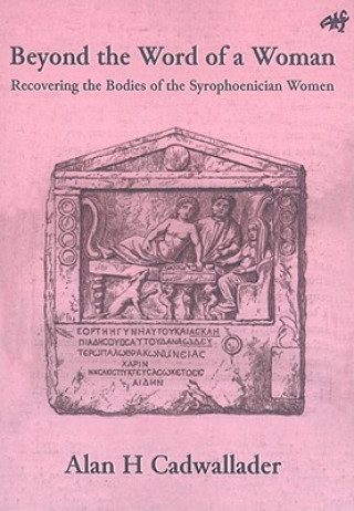 Книга Beyond the Word of a Woman Alan H. Cadwallader