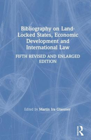 Buch Bibliography on Land-locked States, Economic Development and International Law Martin Ira Glassner