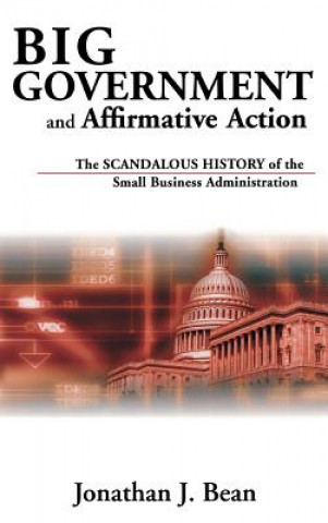 Könyv Big Government and Affirmative Action Jonathan J. Bean