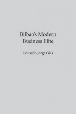 Carte Bilbao's Modern Business Elite Eduardo J. Glas