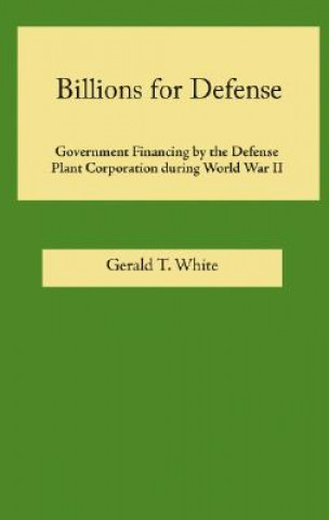 Kniha Billions for Defense Gerald T. White