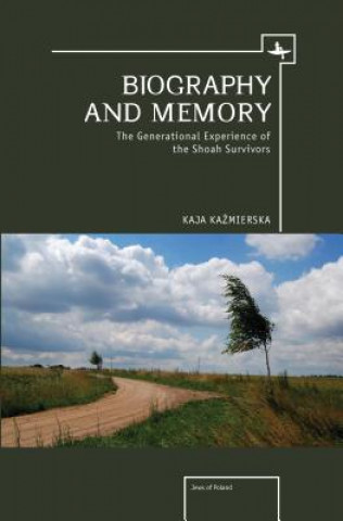 Carte Biography and Memory Kaja Kazmierska
