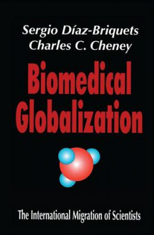 Kniha Biomedical Globalization Charles C. Cheney