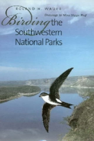 Carte Birding the Southwestern National Parks Roland H. Wauer