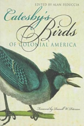 Könyv Catesby's Birds of Colonial America Mark Catesby