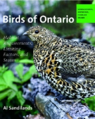 Knjiga Birds of Ontario: Habitat Requirements, Limiting Factors, and Status Al Sandilands