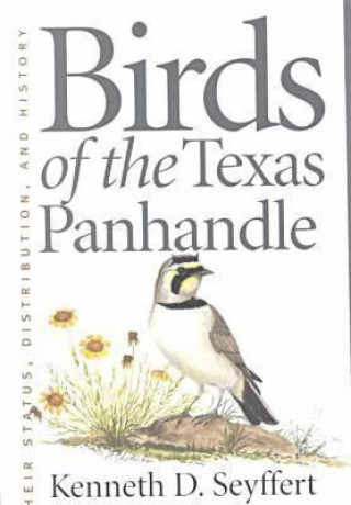 Książka Birds of the Texas Panhandle Kenneth D. Seyffert