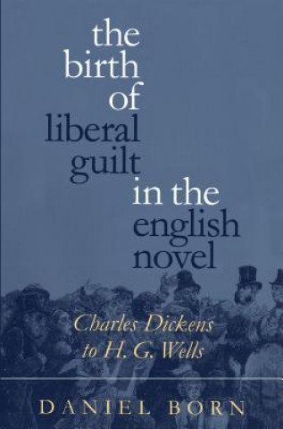 Książka Birth of Liberal Guilt in the English Novel Daniel Born