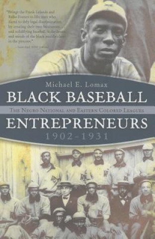 Kniha Black Baseball Entrepreneurs, 1902-1931 Michael E. Lomax