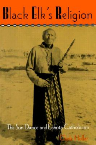 Kniha Black Elk's Religion Clyde Holler