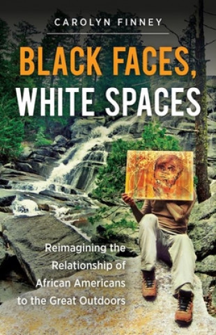 Книга Black Faces, White Spaces Carolyn Finney