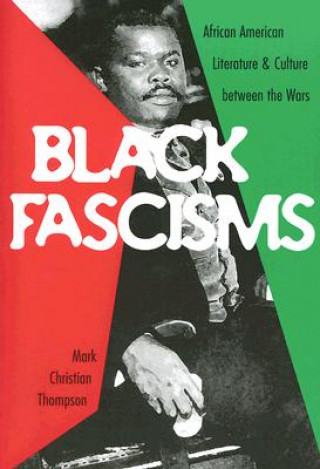 Книга Black Fascisms Mark Christian Thompson