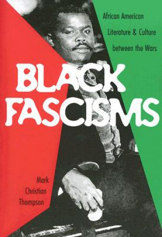 Könyv Black Fascisms Mark Christian Thompson